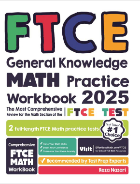 FTCE General Knowledge Math Practice Workbook 2025: The Most Comprehensive Review for the Math Section of the FTCE General Knowledge Test