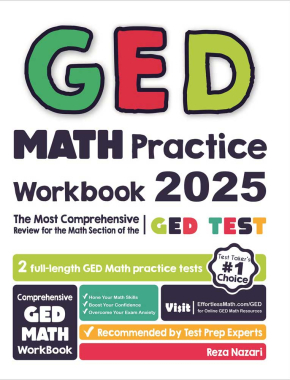 GED Math Practice Workbook 2025: The Most Comprehensive Review for the Math Section of the GED Test