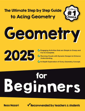 Geometry for Beginners: The Ultimate Step by Step Guide to Acing Geometry