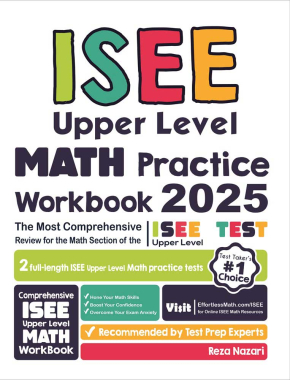 ISEE Upper Level Math Practice Workbook: The Most Comprehensive Review for the Math Section of the ISEE Upper Level Test