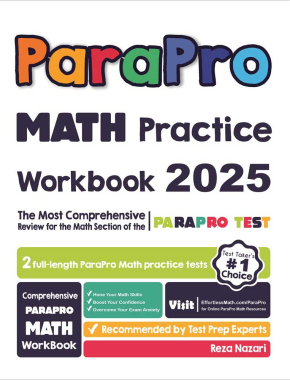 ParaPro Math Practice Workbook 2025: The Most Comprehensive Review for the Math Section of the ParaPro Test